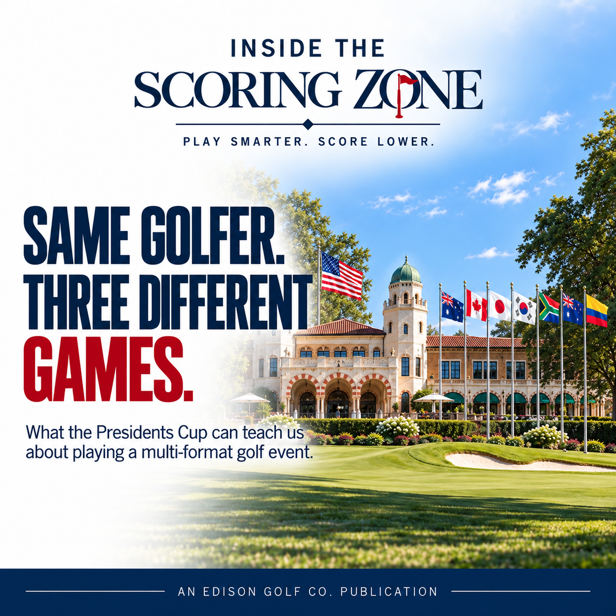 Same Golfer. Three Different Games.